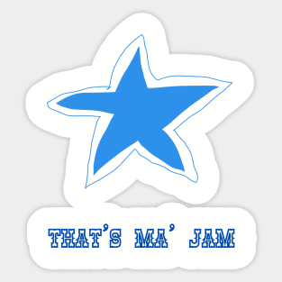 That's ma' jam, Star, Blue Star, Dallas, Funny T-Shirt, Funny Tee, Badly Drawn, Bad Drawing Sticker